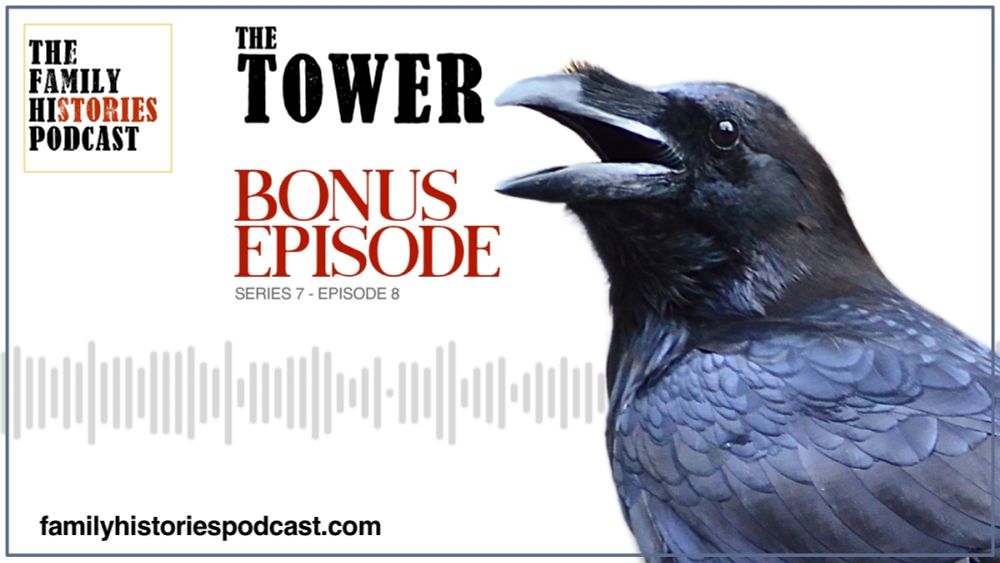 S07EP08 - The Tower (Bonus Episode) - The Family Histories Podcast