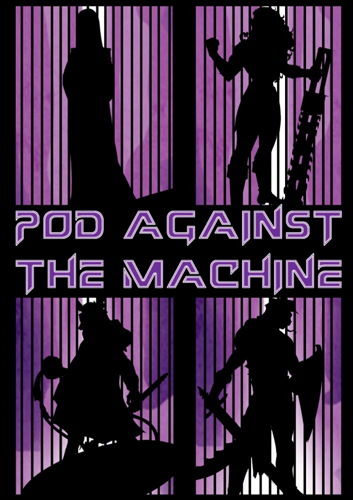 "Pod Against the Machine" in the middle of a poster in glowing purple text, surrounded by a four-panel black frame. Each fram contains the silhouette of a Pod Against the Machine character, a glowing purple background, and narrow black bars. Top left is Aluwen, top right Kera, bottom left Brixbi, and bottom right Terazi.