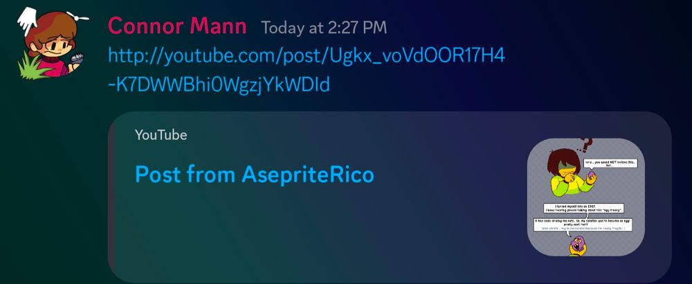discord screenshot
user sends a link to a community post from asepriterico.bsky.social
instead of the embed focusing on the image, its just a block stating that its a "Post from AsepriteRico" with a tiny cropped version of the image on the right. this image is not interactable, and cannot be viewed larger without opening the link