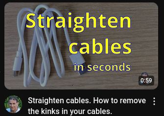 Youtube video: "Straighten cables. How to remove the kinks in your cables."