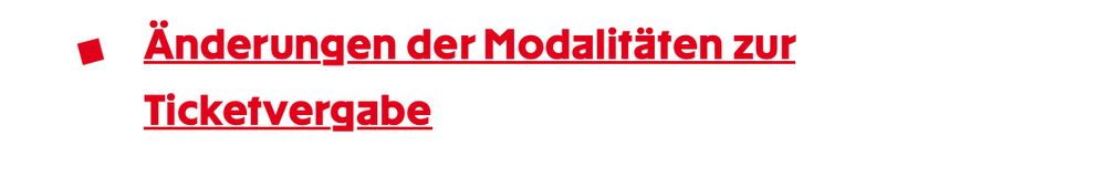 Änderungen der Modalitäten zur
Ticketvergabe