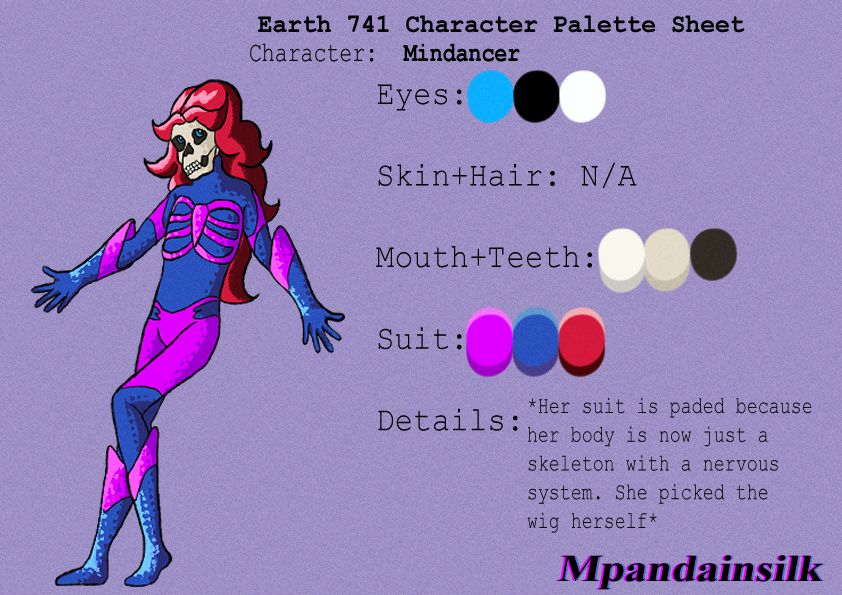 A digital fan art of DC's Mindancer for the fan made Earth 741. The drawing is specifically a color guide for the character. Her design is mainly based on her comic book appearances but simplified and with more overt skeleton theming inspired by Skeletor from He-Man and various characters from The Skeleton Warriors cartoon. she wears a blue and purple pink suit with a rib caged inspired top and a long red wig. Her face has been reduced to a skull and her blue eyes are hidden within the sockets of said skull.
