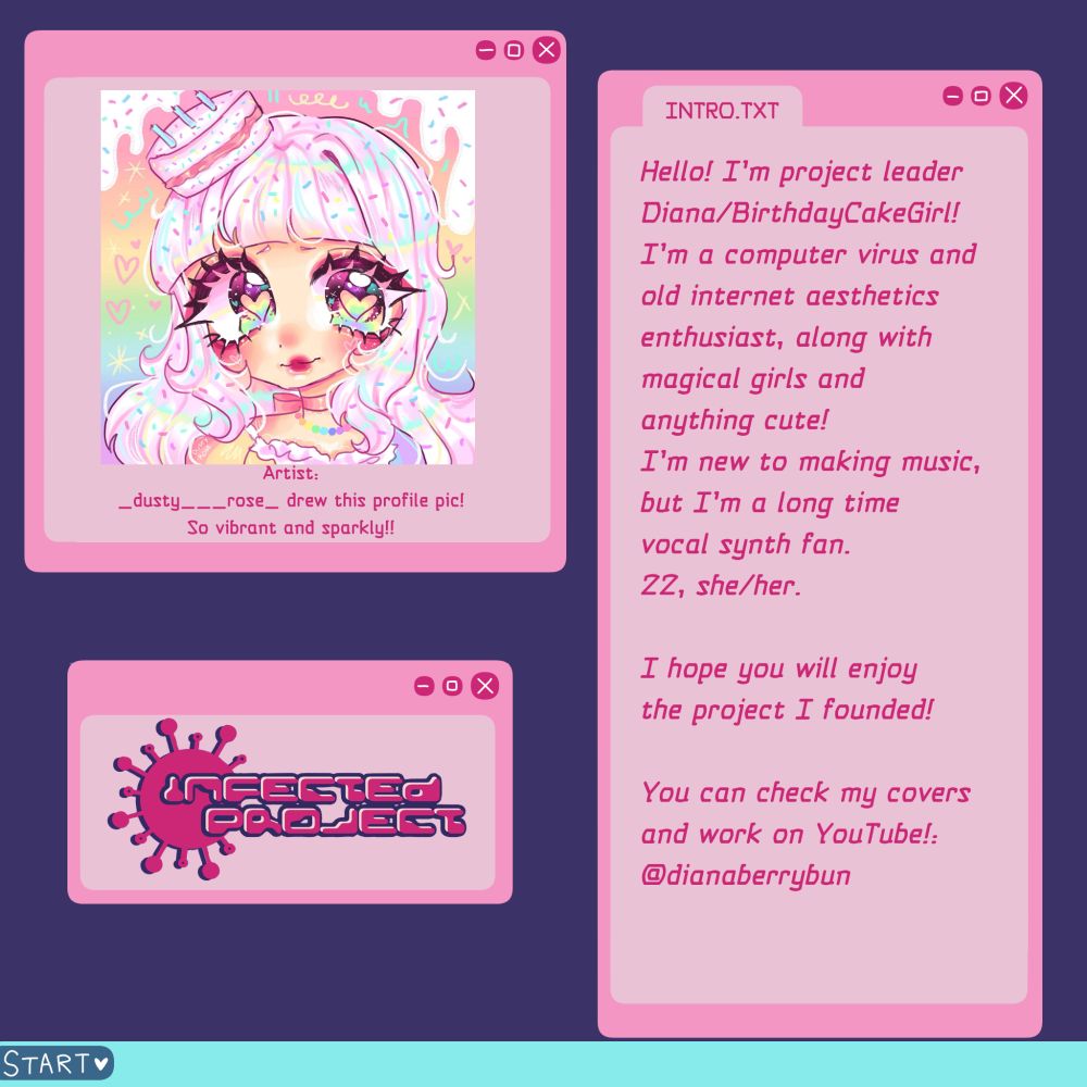 A 3 pannel intro for Diana. The Pannels are pink on a dark purple background, with a teal stripe along the bottom. The bottom-left pannel has the logo for the "infected project." The upper-left pannel has a drawing of a cartoon-styled birthday cake girl, colored pink and white. 
The pannel on the right is the intro text. It reads, "Hello! I'm project leader Diana/BirthdayCakeGirl! I'm a computer crisis and old internet aesthetics enthusiast along with magical girls and anything cute! I'm new to making music, but I'm a long time vocal synth fan. 22, she/her. I hope you will enjoy the project I founded! You can check my covers and work on Youtube! : @dianaberrybun