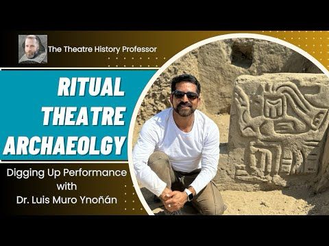 Ritual • Theatre • Archaeology: Digging Up Performance with Dr. Luis Muro Ynoñán (Field Museum)