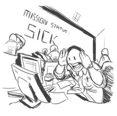 A sketch of a mission control center. A cartoon figure in the foreground stares at his computer, mouth open in shock and hands to his temples like he can't believe what he's witnessing. A big screen in the background reads "MISSION STATUS: SICK"