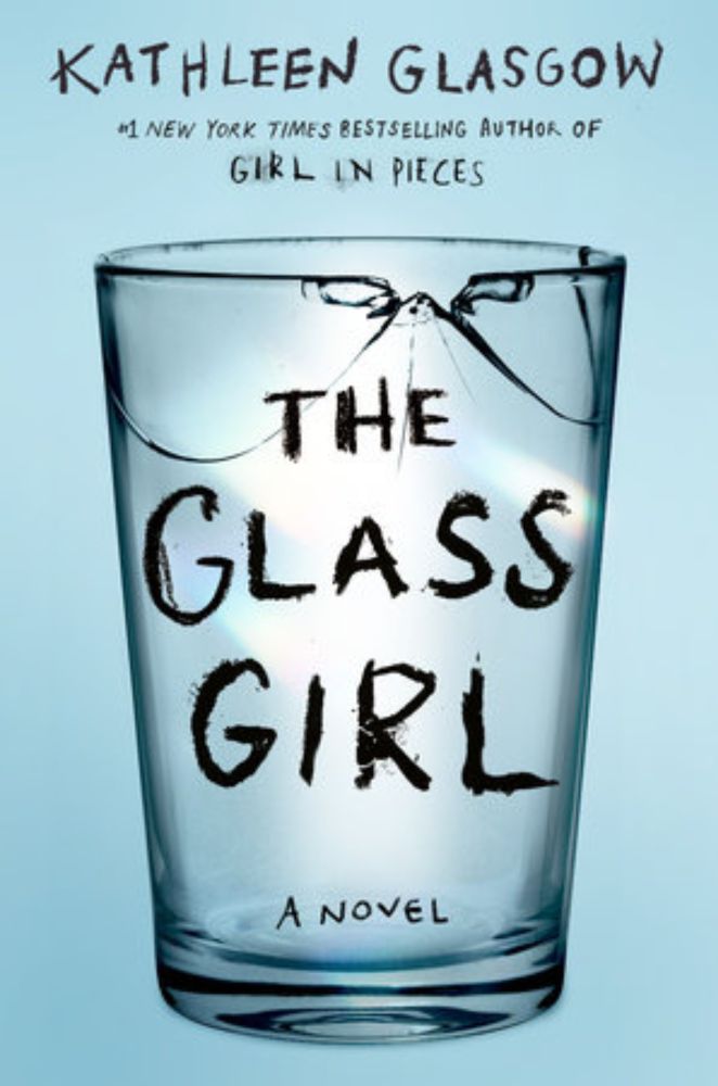 The Glass Girl by Kathleen Glasgow: 9780525708087 | PenguinRandomHouse.com: Books