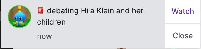 A pfp of a Chao sitting on grass. "debating hila klein and her children" 
now
Watch? 
Close?