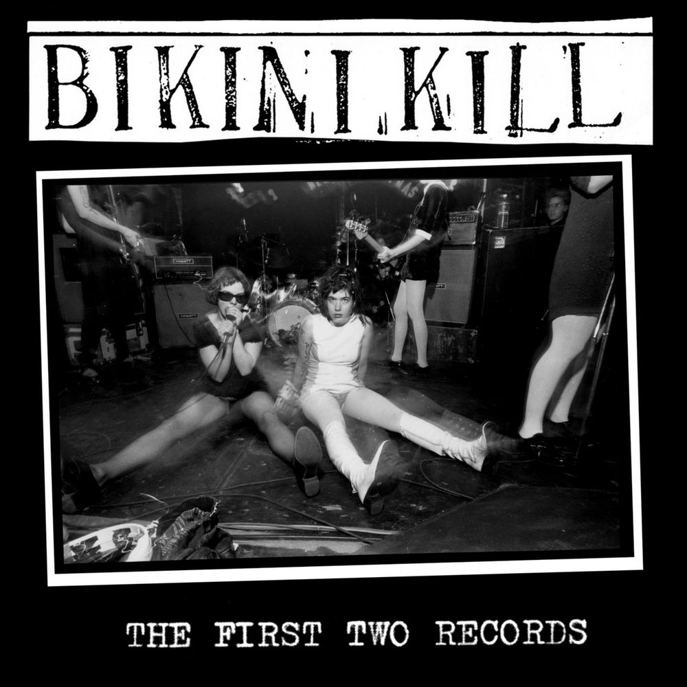 Bikini Kill - The CD Version of the First Two Records (1994), a compilation of their 1992 self-titled EP and their 1993 EP Yeah Yeah Yeah Yeah