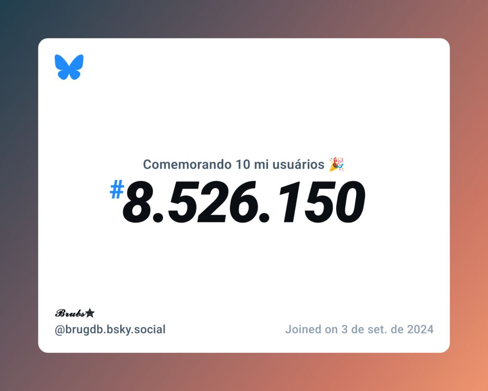 Um certificado virtual com o texto "Comemorando 10 milhões de usuários no Bluesky, #8.526.150, 𝓑𝓻𝓾𝓫𝓼✮ ‪@brugdb.bsky.social‬, ingressou em 3 de set. de 2024"