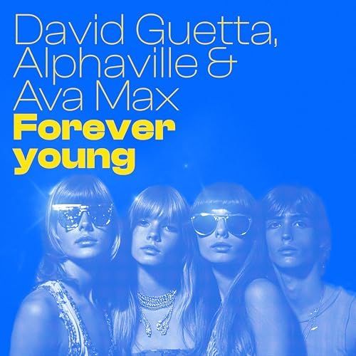 Forever Young by David Guetta, Alphaville, and Ava Max