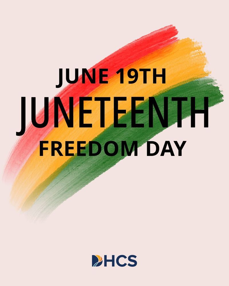 Poster commemorating June 19th, Juneteenth Freedom Day, featuring broad brush strokes in red, yellow, and green, with the DHCS logo at the bottom.