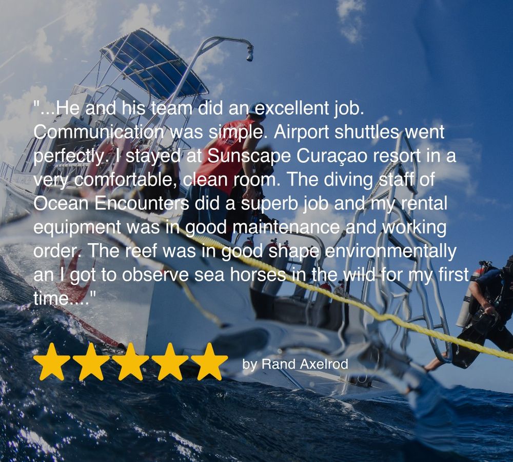 Thank you Rand so much for taking the time to share your experience! We are thrilled to hear that your dive trip to Curaçao was a success and that our team at Dive Curaçao could help make it happen. It’s wonderful to know that communication was seamless and all the logistics—from airport shuttles to your stay at Sunscape Curaçao Resort, Spa & Casino—went smoothly.

Your mention of spotting sea horses is so exciting! Encounters like that truly make a dive trip unforgettable. We are also delighted to hear that Ocean Encounters’ staff and equipment exceeded your expectations, and that you were able to enjoy so many varied dive sites.

While food preferences can vary, it’s great to know the resort met your needs, allowing you to focus on what really mattered—diving, diving, diving!

Thank you for recommending Dive Curaçao/Dive Travel to others. We are honored to have been a part of your diving adventure and hope to welcome you back to Curaçao for another unforgettable dive trip in the future.

Warm regards,
Bryan Horne and the Dive Curaçao/Dive Travel Curaçao Team