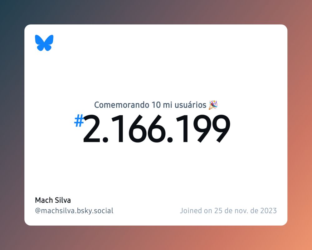 Um certificado virtual com o texto "Comemorando 10 milhões de usuários no Bluesky, #2.166.199, Mach Silva ‪@machsilva.bsky.social‬, ingressou em 25 de nov. de 2023"