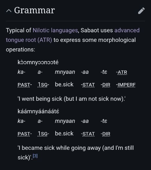 Grammar

Typical of Nilotic languages, Sabaot uses advanced tongue root (ATR) to express some morphological operations: