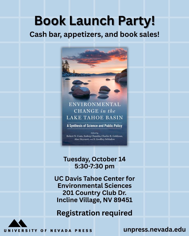 Infographic titled Book Launch Party! Cash bar, appetizers, and book sales! It includes the cover of 𝙀𝙣𝙫𝙞𝙧𝙤𝙣𝙢𝙚𝙣𝙩𝙖𝙡 𝘾𝙝𝙖𝙣𝙜𝙚 𝙞𝙣 𝙩𝙝𝙚 𝙇𝙖𝙠𝙚 𝙏𝙖𝙝𝙤𝙚 𝘽𝙖𝙨𝙞𝙣. The text reads: Tuesday, October 14, 5:30-7:30 pm; UC Davis Tahoe Center for Environmental Sciences, 201 Country Club Dr., Incline Village, NV 89451; Registration required.