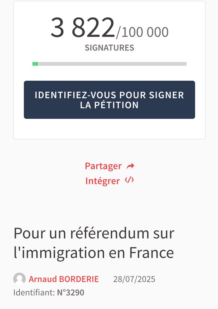 Site gouvernemental des pétitions:Pétition pour un référendum sur l'immigration en France, mise en ligne le 20.07.25.
Flop total ne dépasse pas les 3822 signature 