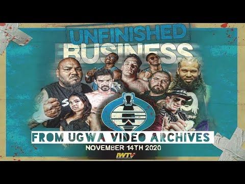 UGWA Unfinished Business *FULL SHOW*