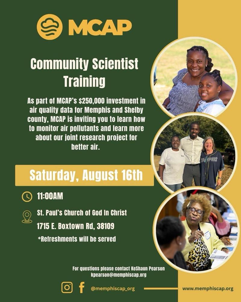 Community Scientist Training
Sat. August 16th
11:00 am
St. Paul’s Church of God in Christ
1716 E. Boxtown Rd. 

Come learn about MCAP’s investment in Memphis. Learn how to monitor Air Pollutants.