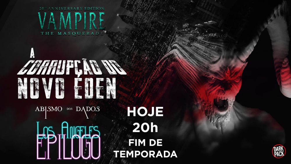 anúncio de live de Vampiro A màscara do Abismo dos dados
logo do Vtm verde
logo da campanha corrupção do novo éden, em neon azul e rosa, o texto los angeles epílogo.

ao lado "hoje 20h fim de temporada"
background em preto e vermelho da cidade de nova iorque com rastro de sangue cobrindo o rosto de uma criatura com chifres gritando