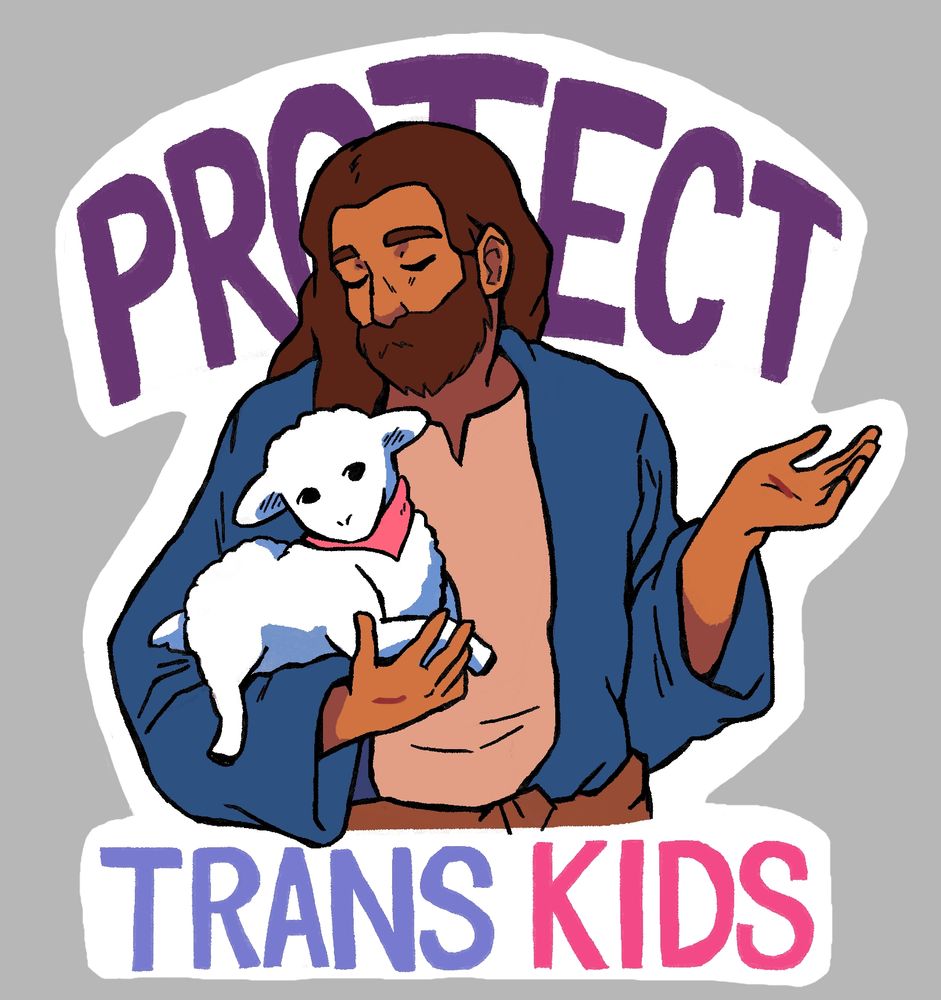 illustration of Jesus holding a lamb. the lamb is white with light blue shadows and a pink scarf. the surrounding text says "PROTECT TRANS KIDS"