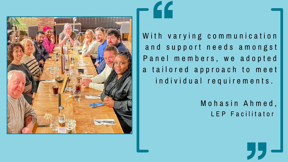 Members of the Lived Experience Panel around a restaurant table, with the following quote next to the photo: "With varying communication and support needs amongst Panel members, we adopted a tailored approach to meet individual requirements."
