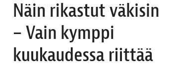 Otsikko: Näin rikastut väkisin - vain kymppi kuukaudessa riittää.
