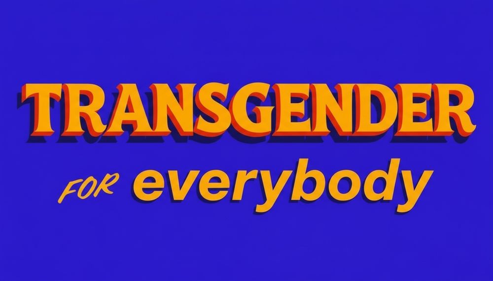 "transgender for everybody" written in the style of Zohran Mamdani's campaign posters.