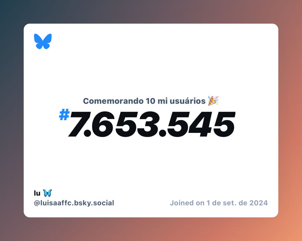 Um certificado virtual com o texto "Comemorando 10 milhões de usuários no Bluesky, #7.653.545, lu 🦋 ‪@luisaaffc.bsky.social‬, ingressou em 1 de set. de 2024"