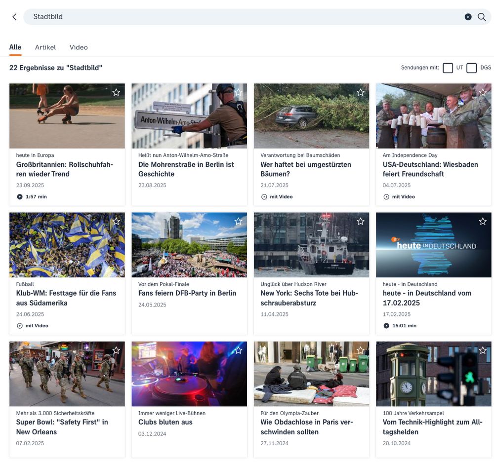 Screenshot von heute.de mit den Suchergebnisse zu »Stadtbild«.

Rollschuhfahrer, Mohrenstraße in Berlin, umgestürzte Bäume, Freundschaft USA-Deutschland, Klub-WM, DFB-Party, Hubschrauberabsturz usf.

Kein #merz, kein #söder