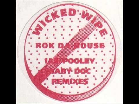 Wicked Wipe - Rok Da House(Ian Pooley Remix)