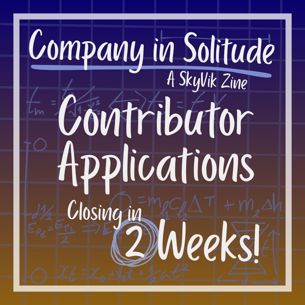 Company in Solitude: A SkyVik Zine announces that Contributor Applications are closing in 2 weeks.
Math formulas are written on a blueprint background, with an orange gradient in the bottom part of the graphic.