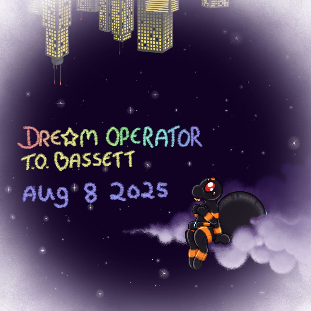 An anthropomorphic pool toy Mexican red-knee tarantula sits on a cloud, looking upwards. Stars and space can be see in the background. At the top of the image, a cityscape can be seen upside-down, making it apparent that the spider is actually hanging on the bottom of the cloud and looking down at the city. The text reads: "Dream Operator
T.O. Bassett
Aug 8 2025".