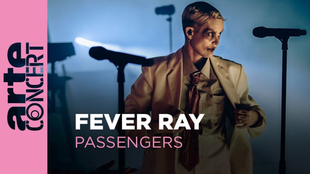 Fever Ray in Passengers - ARTE Concert