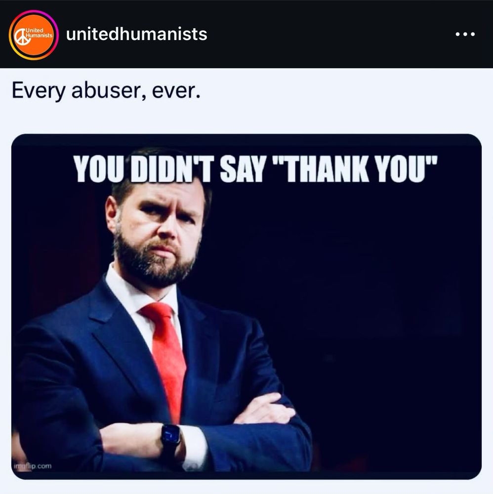Vance saying, "You didn't say 'thank you'" Caption says, "Every abuser, ever."