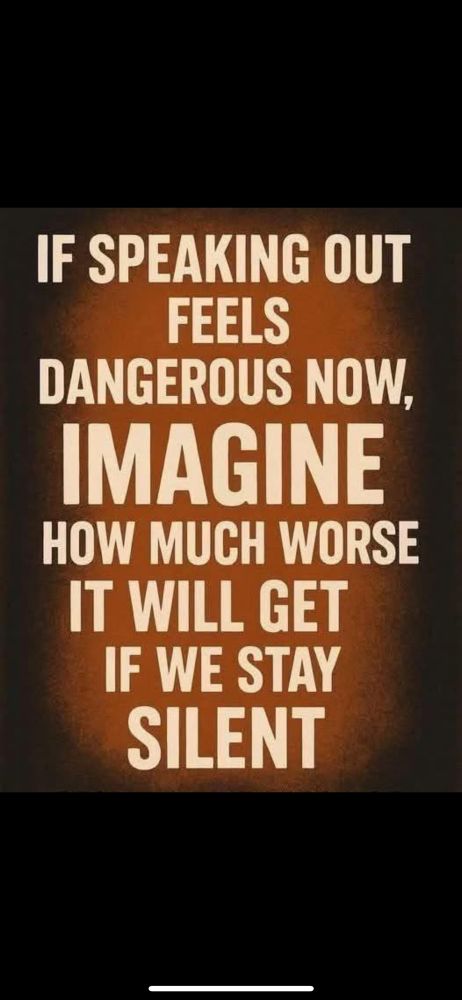 If speaking out feels dangerous now, imagine how much worse it will get if we stay silent.