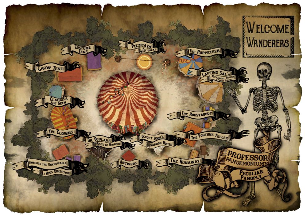 An antique and aged parchment map of the panoply-- a central striped tent with attractions and activity tents arranged around it in a circle. Each attraction is labeled with its name. At the righthand side of the map there is a skeleton, gesturing toward the center of the map. At the top is printed "Welcome Wanderers" and at the bottom, in a fancy scrollwork banner is printed "Professor Pandemonium's Peculiar Panoply"