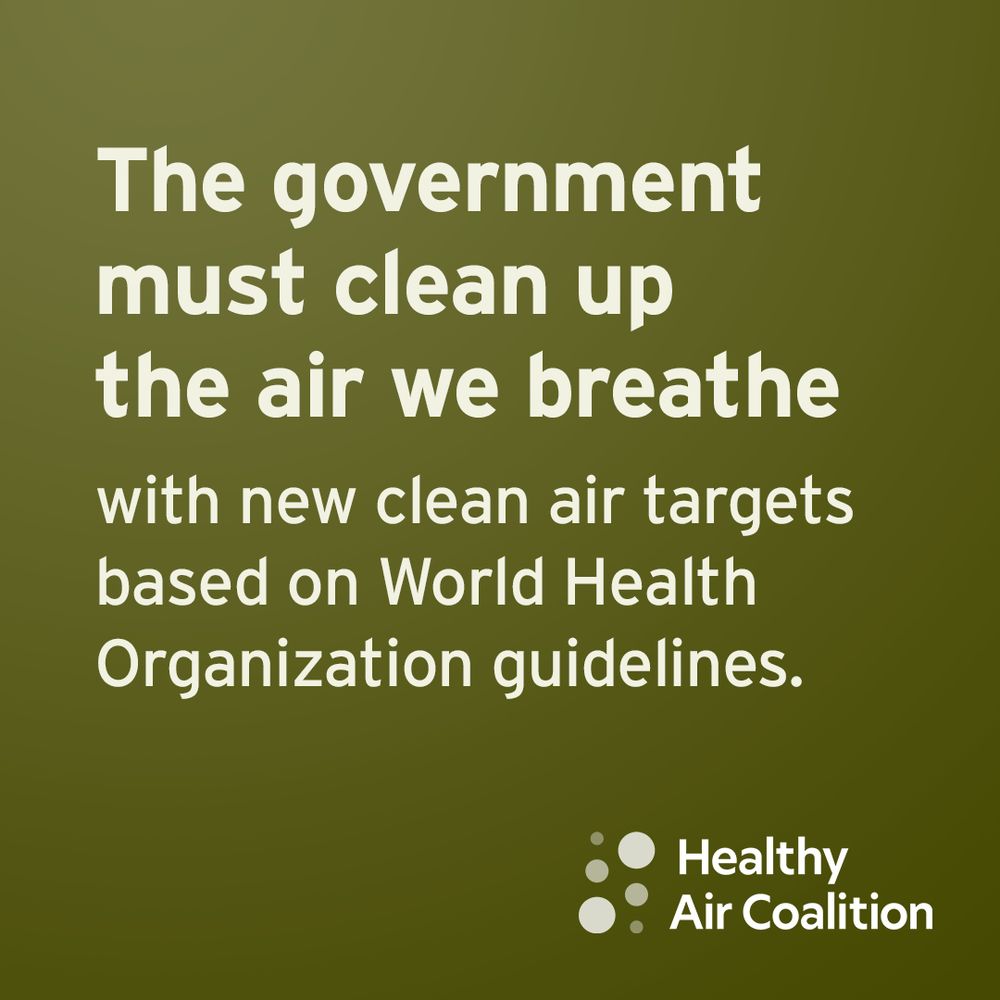 The government must clean up the air we breathe with new clean targets based on World Health Organization guidelines

Health Air Coalition