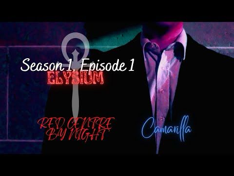 Elysium - Vampire: The Masquerade - Red Centre by Night Season 1, Episode 1 [Camarilla]