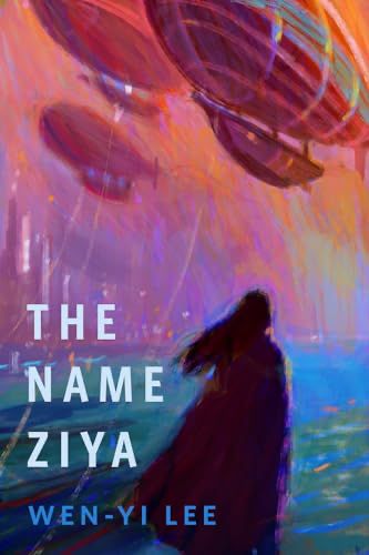 Cover art for the novelette “The Name Ziya” by Wen-Yi Lee. A female figue with flowing hair and robes is silhouetted against a pastel landscape, with zeppelins or other airships overhead.