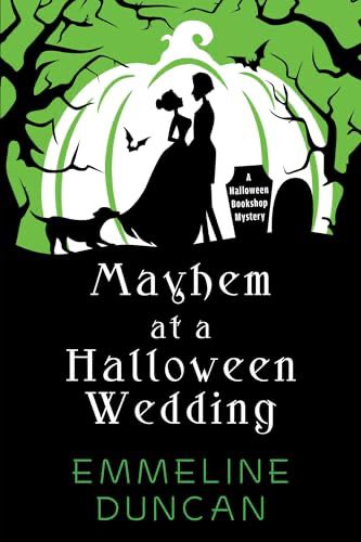 Cover art for Emmeline Duncan’s “Mayhem at a Halloween Wedding”. Black silhouettes of a dancing couple, a dog, trees and bats are layered over a giant white pumpkin on a bright green background.