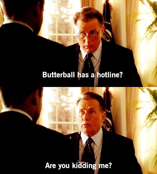 President Barlet to Charlie: Butterball has a hotline? Are you kidding me?