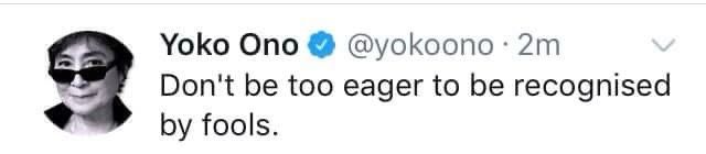 The words “Don’t be too eager to be recognized by fools.”