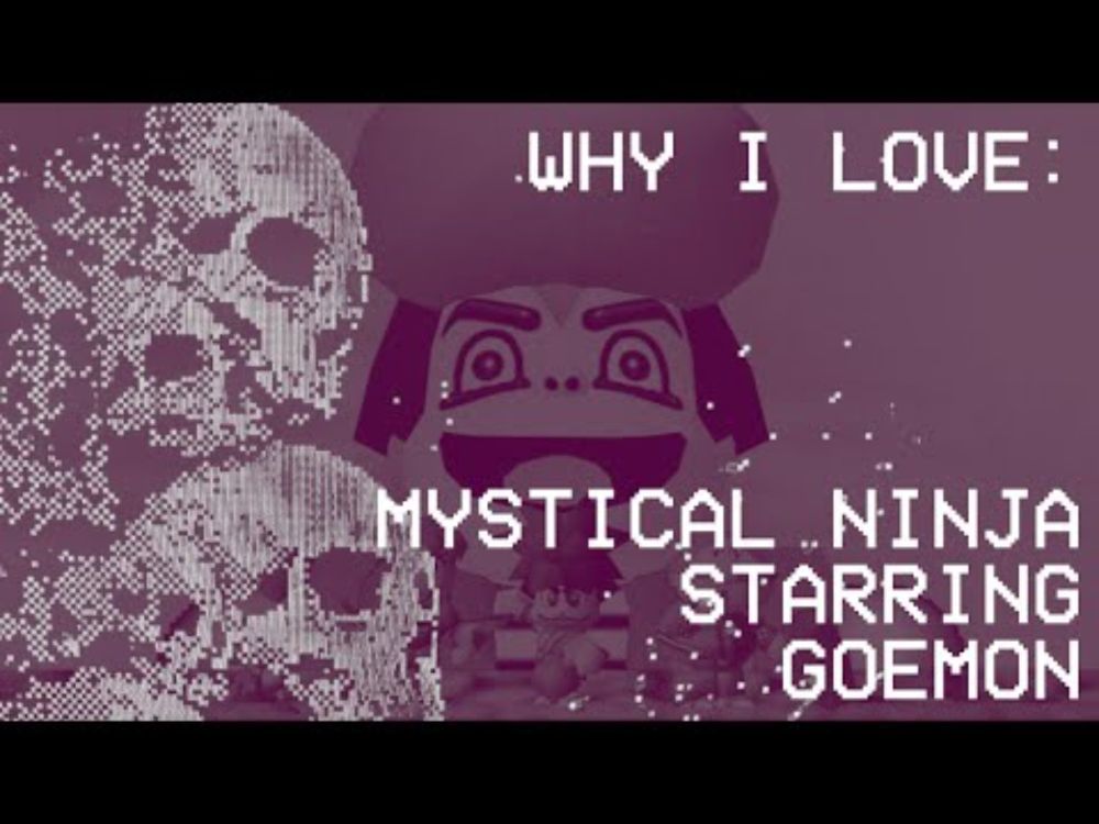 Why I Love: Mystical Ninja: Starring Goemon