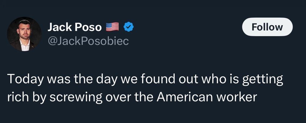 Image of tweet by Jack Posobiec
"Today was the day we found out who is getting rich by screwing over the American worker"