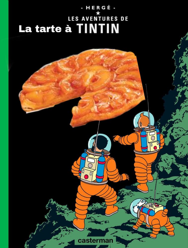 Les aventures de la tarte à tintin.
Une couv de Tintin avec un tarte tatin volante. Je sais pas pourquoi mais désolé.