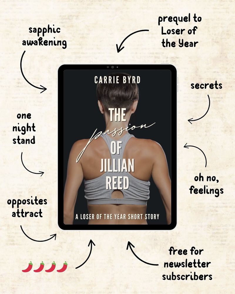 A trope map for Carrie Byrd's short story "The Passion of Jillian Reed," with the following: "sapphic awakening," "one night stand," "opposites attract," four chili pepper emojis, "free for newsletter subscribers," "oh no, feelings," "secrets," and "prequel to Loser of the Year."
