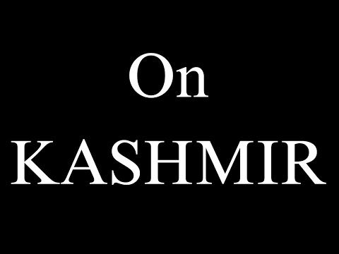 On KASHMIR - What you need to know