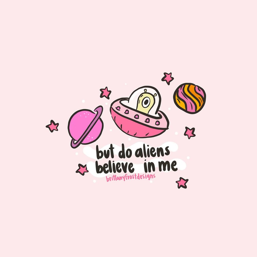 But, do aliens believe in me?