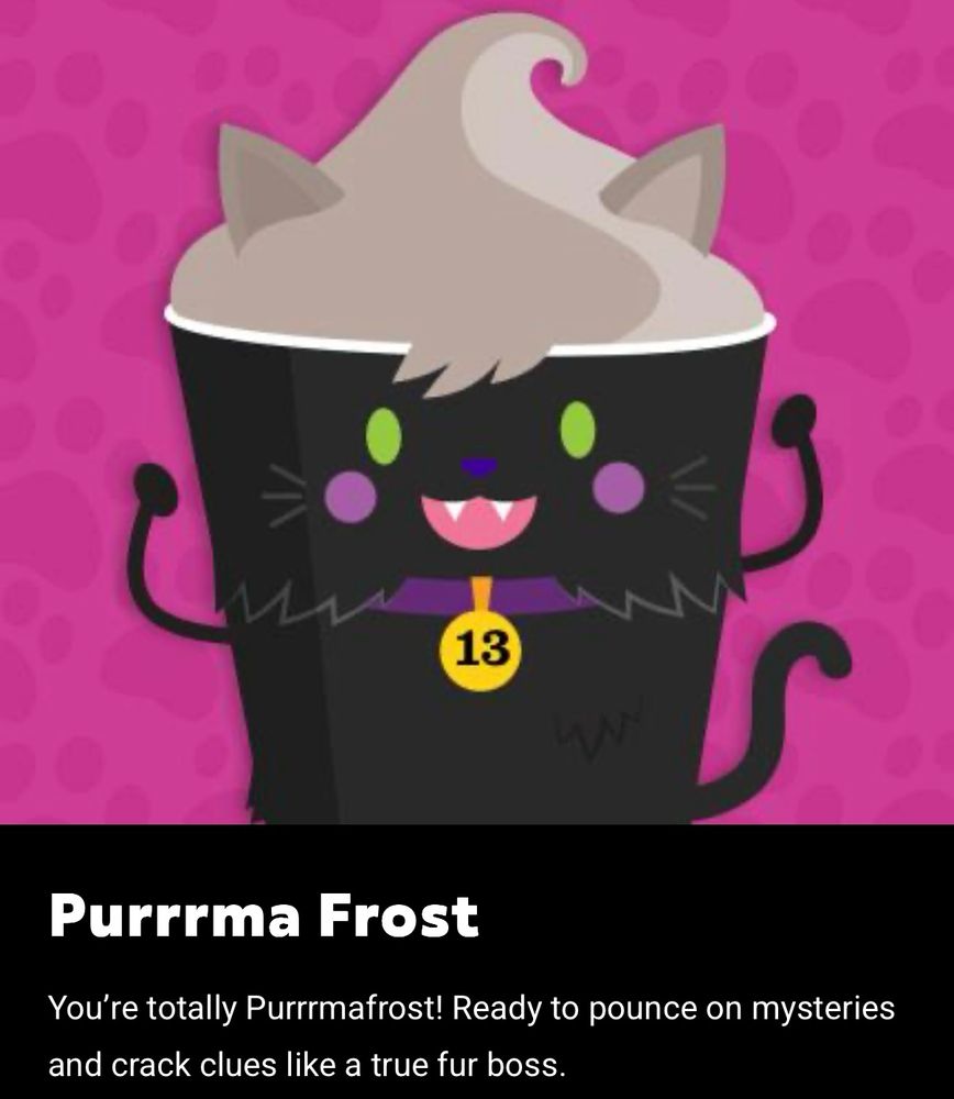 Quiz result for which Wendy’s Frosty Fright character I am. The image is Purrrma Frost, the black cat frosty character. The accompanying text reads, “You’re totally Purrrma Frost! Ready to pounce on mysteries and crack clues like a true fur boss.”