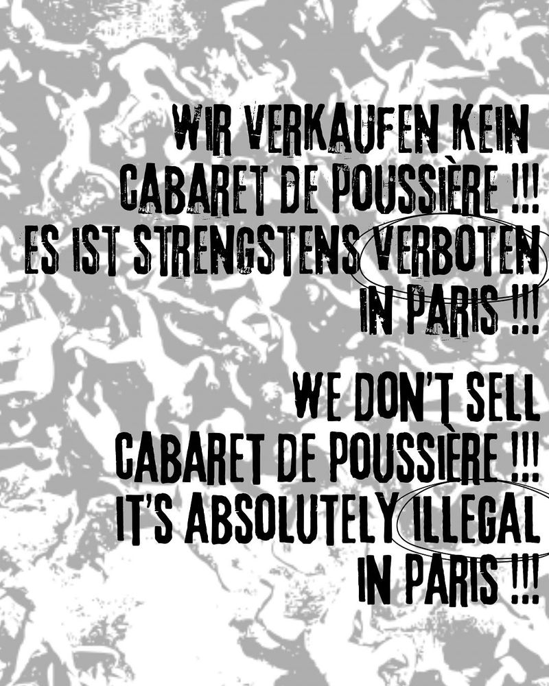 Sur fond de chute des anges rebelles, il est écrit en anglais et en allemand « nous ne vendons pas de Cabaret de Poussière c’est absolument illégal à Paris »